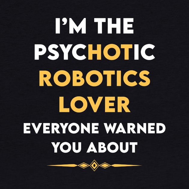Psychotic Robotics Robot Robots by symptomovertake